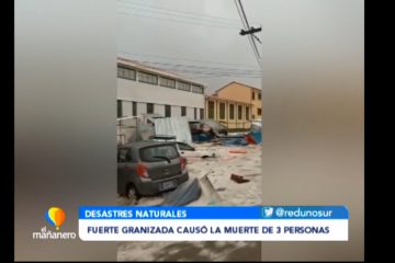 UNA SEMANA DESPUÉS DE LA GRANIZADA QUE CAUSÓ LA MUERTE DE 3 PERSONAS