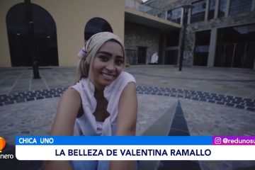 CHICA UNO DE LA SEMANA: VALENTINA RAMALLO