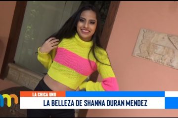 CHICA UNO DE LA SEMANA: SHANNA DURAN MENDEZ