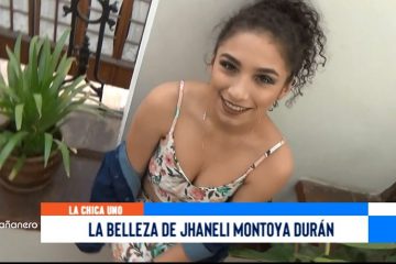 CHICA UNO DE LA SEMANA: JHANELI MONTOYA DURÁN