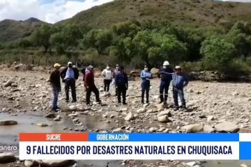 9 FALLECIDOS POR DESASTRES NATURALES EN CHUQUISACA