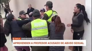 TARIJA | APREHENDEN A PROFESOR ACUSADO DE ABUSO A DOS ESTUDIANTES